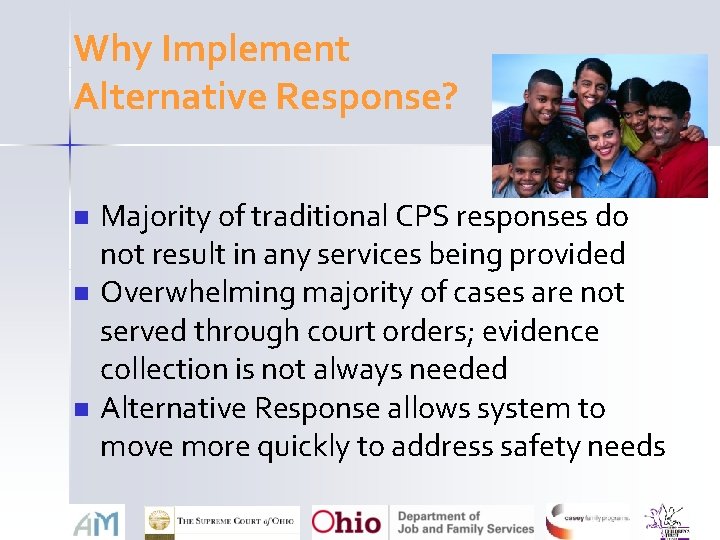 Why Implement Alternative Response? n n n Majority of traditional CPS responses do not