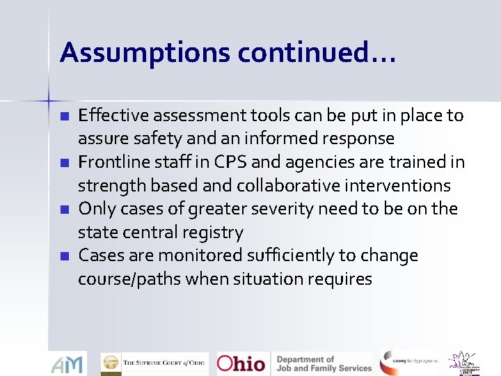 Assumptions continued. . . n n Effective assessment tools can be put in place