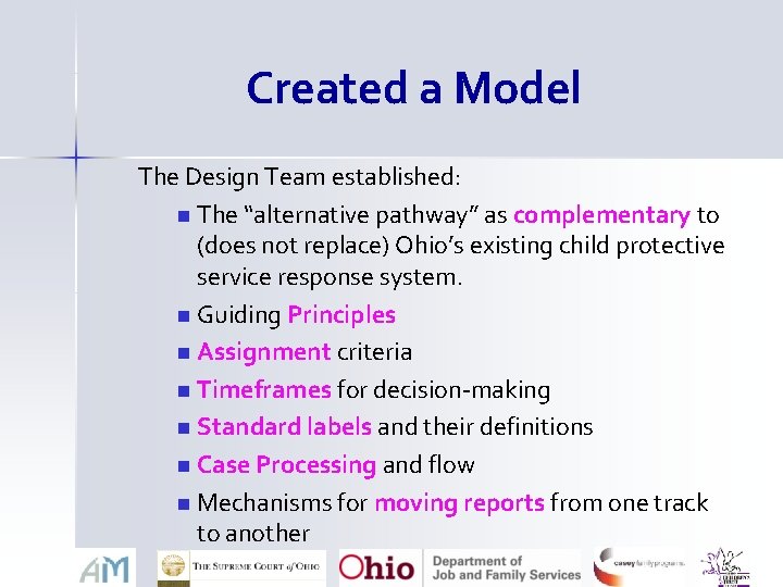 Created a Model The Design Team established: n The “alternative pathway” as complementary to