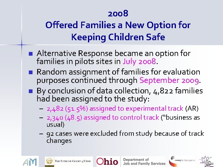 2008 Offered Families a New Option for Keeping Children Safe n n n Alternative