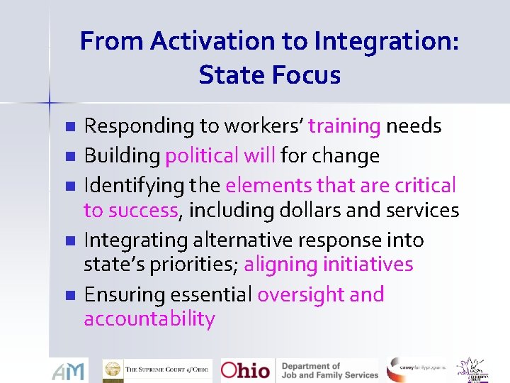 From Activation to Integration: State Focus n n n Responding to workers’ training needs