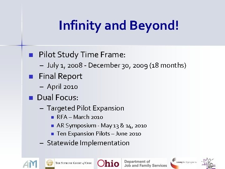 Infinity and Beyond! n Pilot Study Time Frame: – July 1, 2008 - December