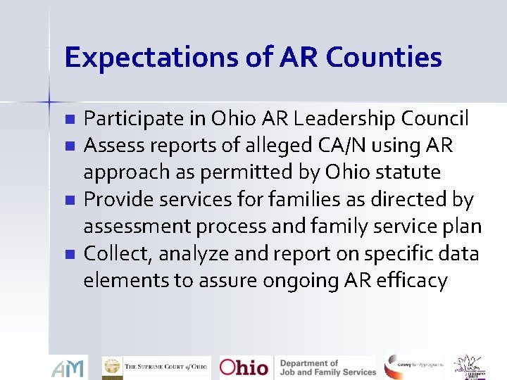 Expectations of AR Counties n n Participate in Ohio AR Leadership Council Assess reports