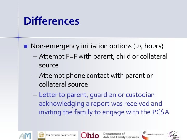 Differences n Non-emergency initiation options (24 hours) – Attempt F=F with parent, child or