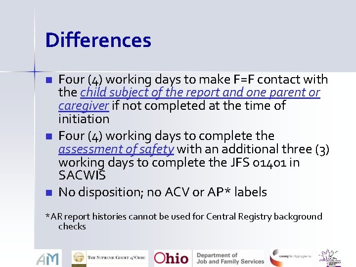 Differences n n n Four (4) working days to make F=F contact with the