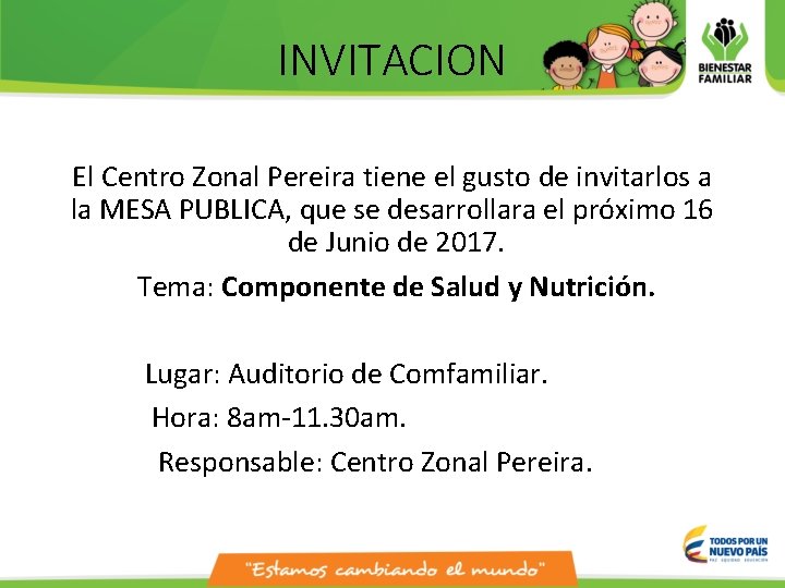 INVITACION El Centro Zonal Pereira tiene el gusto de invitarlos a la MESA PUBLICA,