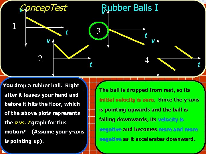 Concep. Test v 1 Rubber v 3 t v 2 You drop a rubber Concep. Test v 1 Rubber v 3 t v 2 You drop a rubber