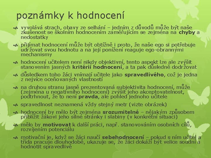 poznámky k hodnocení vyvolává strach, obavy ze selhání – jedním z důvodů může být