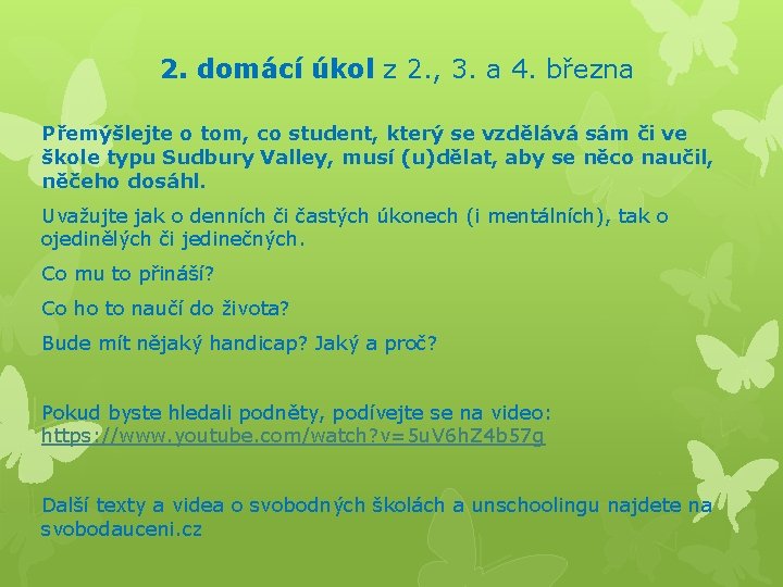 2. domácí úkol z 2. , 3. a 4. března Přemýšlejte o tom, co