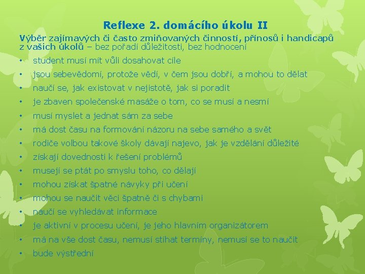 Reflexe 2. domácího úkolu II Výběr zajímavých či často zmiňovaných činností, přínosů i handicapů