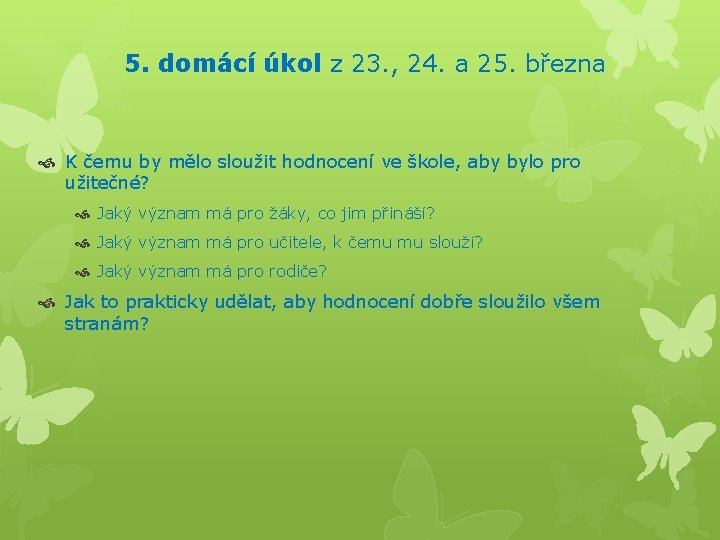 5. domácí úkol z 23. , 24. a 25. března K čemu by mělo