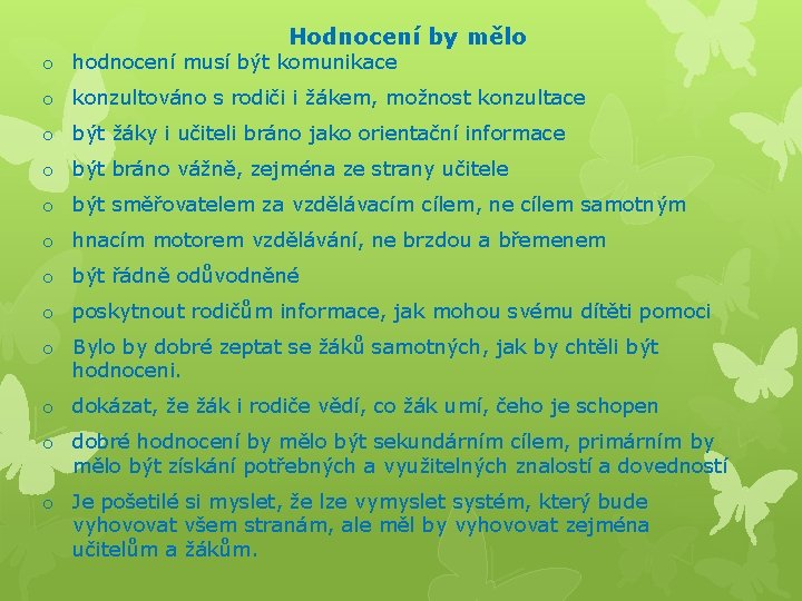  Hodnocení by mělo o hodnocení musí být komunikace o konzultováno s rodiči i