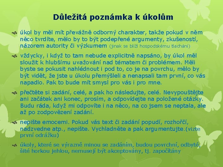 Důležitá poznámka k úkolům úkol by měl mít převážně odborný charakter, takže pokud v