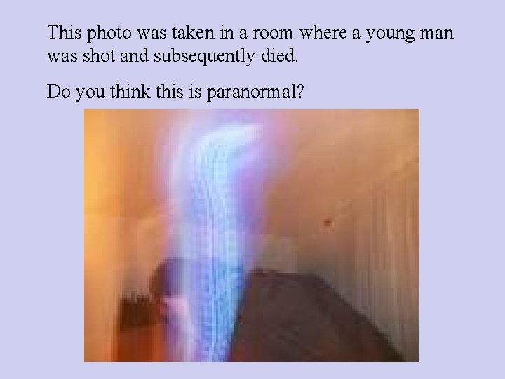 This photo was taken in a room where a young man was shot and