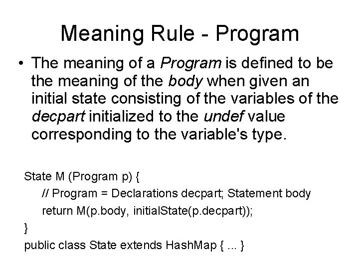 Meaning Rule - Program • The meaning of a Program is defined to be