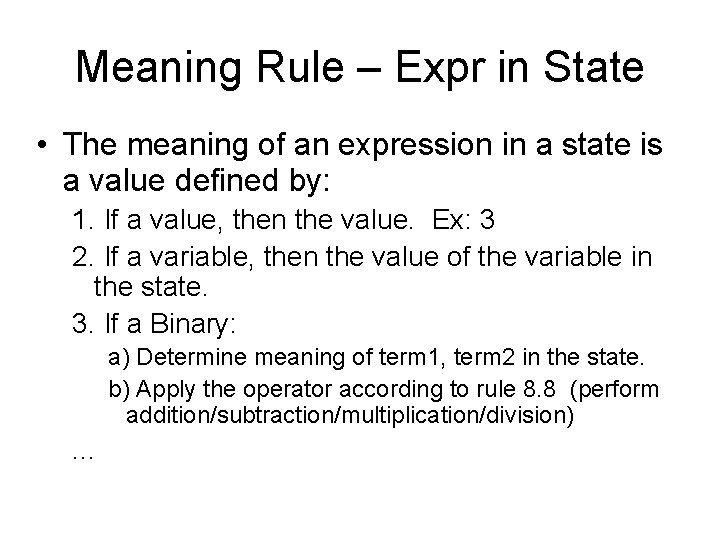 Meaning Rule – Expr in State • The meaning of an expression in a