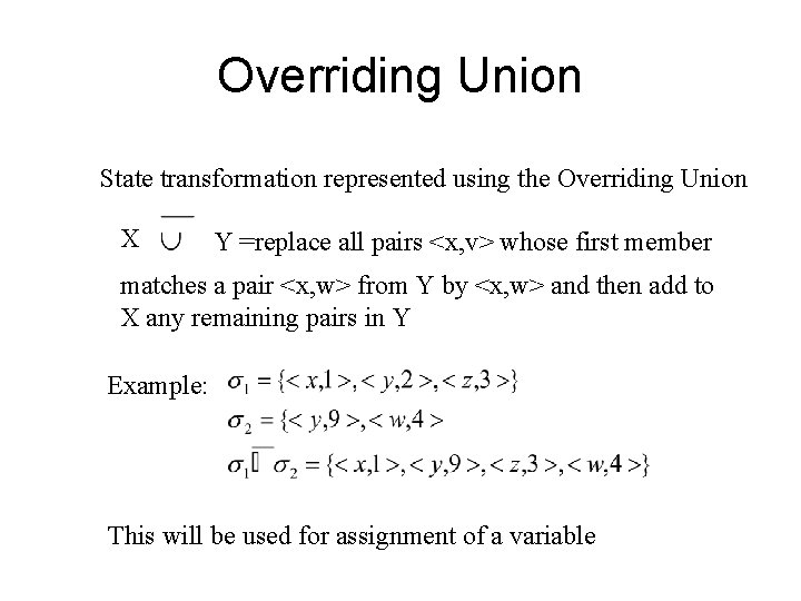 Overriding Union State transformation represented using the Overriding Union X Y =replace all pairs