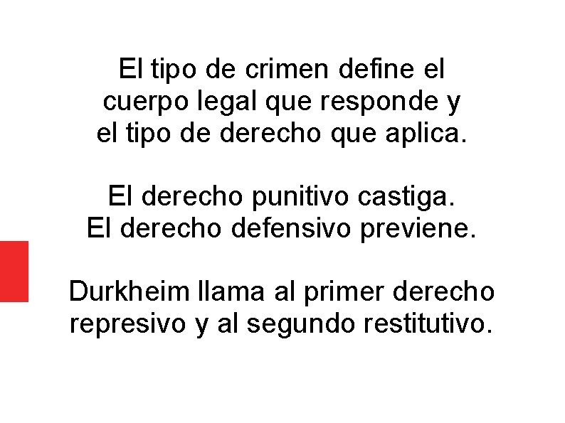 El tipo de crimen define el cuerpo legal que responde y el tipo de