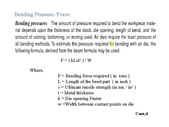 Bending Pressure /Force: F = ( k. Lst² ) / W Where, F =