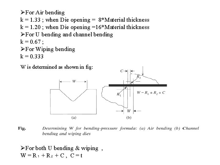 ØFor Air bending k = 1. 33 ; when Die opening = 8*Material thickness