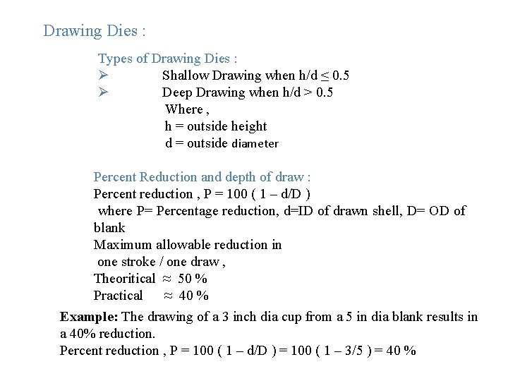 Drawing Dies : Types of Drawing Dies : Ø Shallow Drawing when h/d ≤