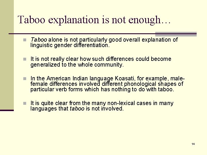 Taboo explanation is not enough… n Taboo alone is not particularly good overall explanation