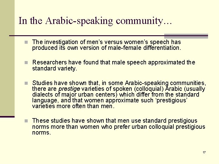 In the Arabic-speaking community… n The investigation of men’s versus women’s speech has produced
