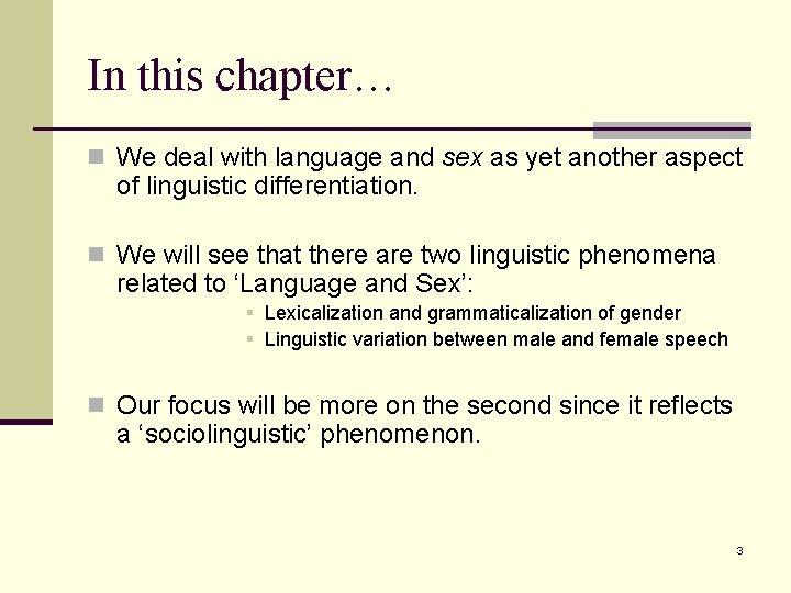 In this chapter… n We deal with language and sex as yet another aspect