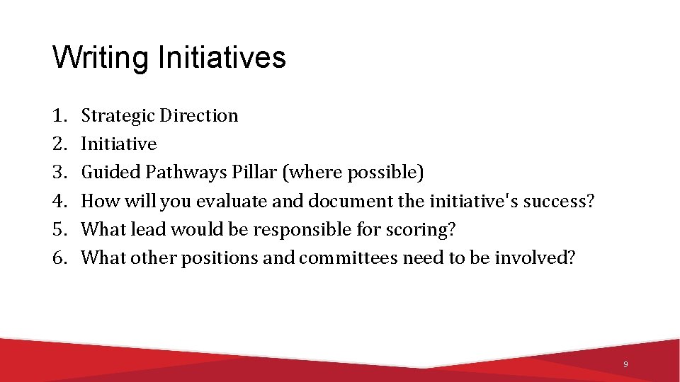 Writing Initiatives 1. 2. 3. 4. 5. 6. Strategic Direction Initiative Guided Pathways Pillar