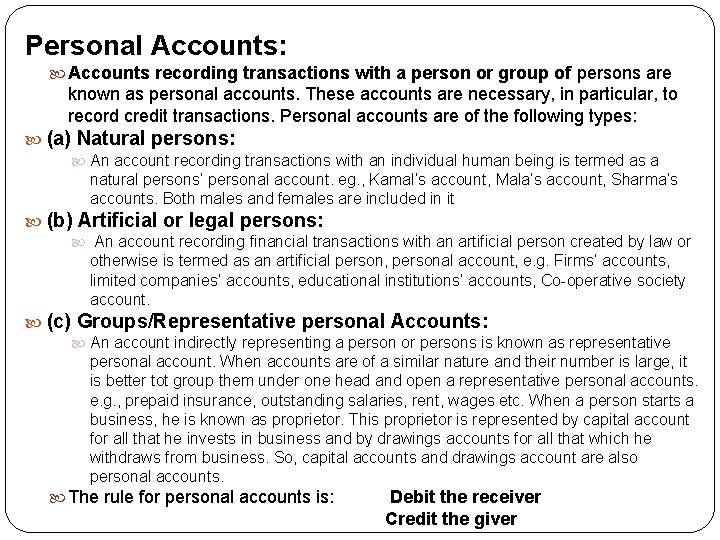 Personal Accounts: Accounts recording transactions with a person or group of persons are known