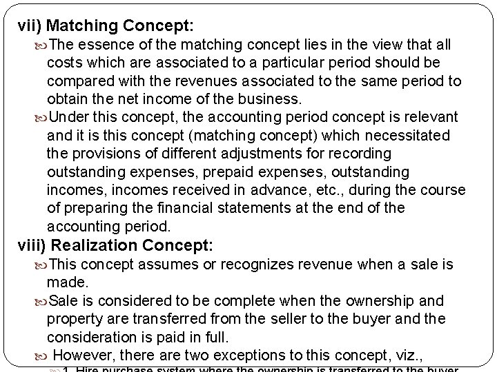 vii) Matching Concept: The essence of the matching concept lies in the view that