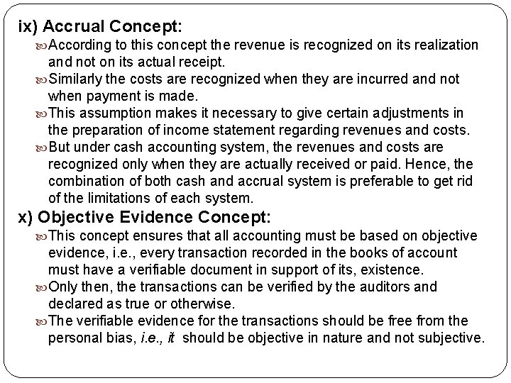 ix) Accrual Concept: According to this concept the revenue is recognized on its realization