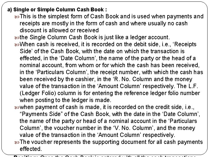 a) Single or Simple Column Cash Book : This is the simplest form of