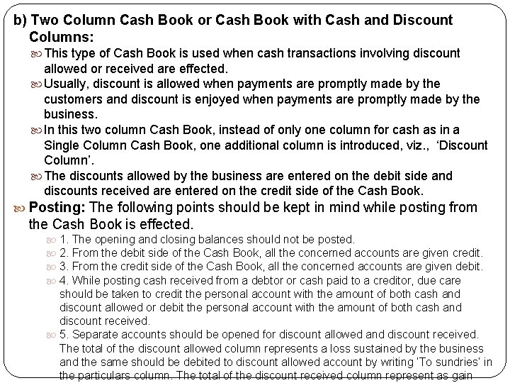 b) Two Column Cash Book or Cash Book with Cash and Discount Columns: This