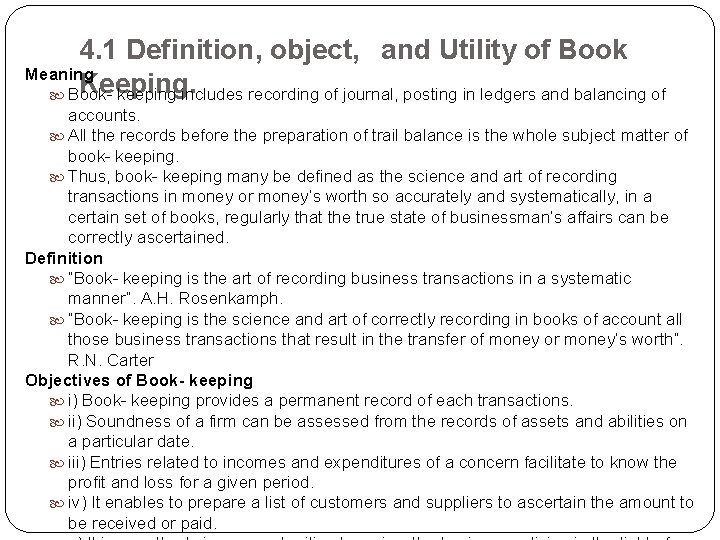 4. 1 Definition, object, and Utility of Book Meaning Keeping. Book- keeping includes recording