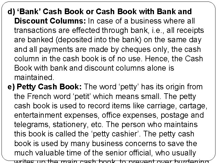 d) ‘Bank’ Cash Book or Cash Book with Bank and Discount Columns: In case