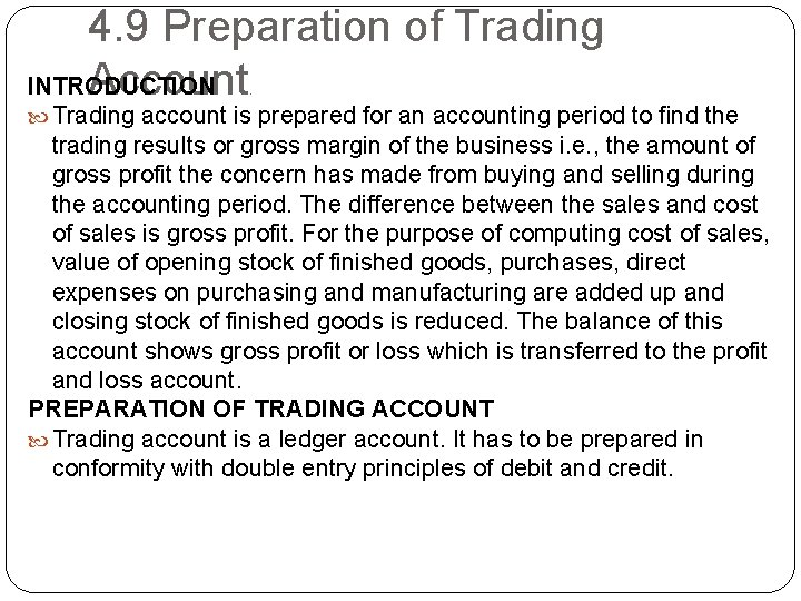 4. 9 Preparation of Trading INTRODUCTION Account. Trading account is prepared for an accounting