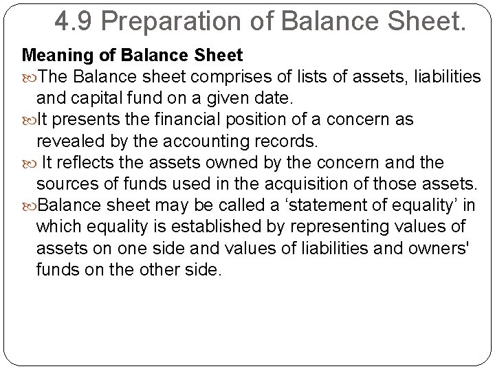 4. 9 Preparation of Balance Sheet. Meaning of Balance Sheet The Balance sheet comprises