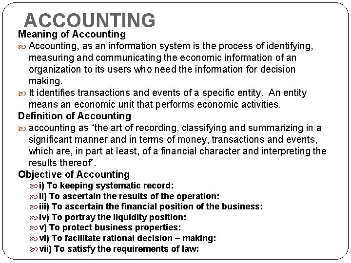 ACCOUNTING Meaning of Accounting, as an information system is the process of identifying, measuring