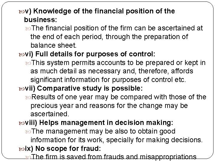  v) Knowledge of the financial position of the business: The financial position of