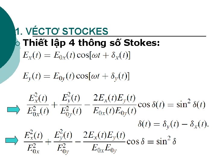1. VÉCTƠ STOCKES ¡ Thiết lập 4 thông số Stokes: 