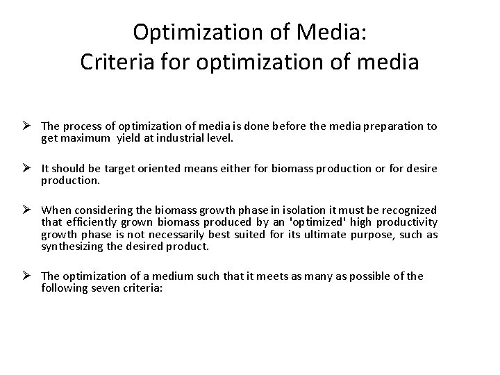 Optimization of Media: Criteria for optimization of media Ø The process of optimization of