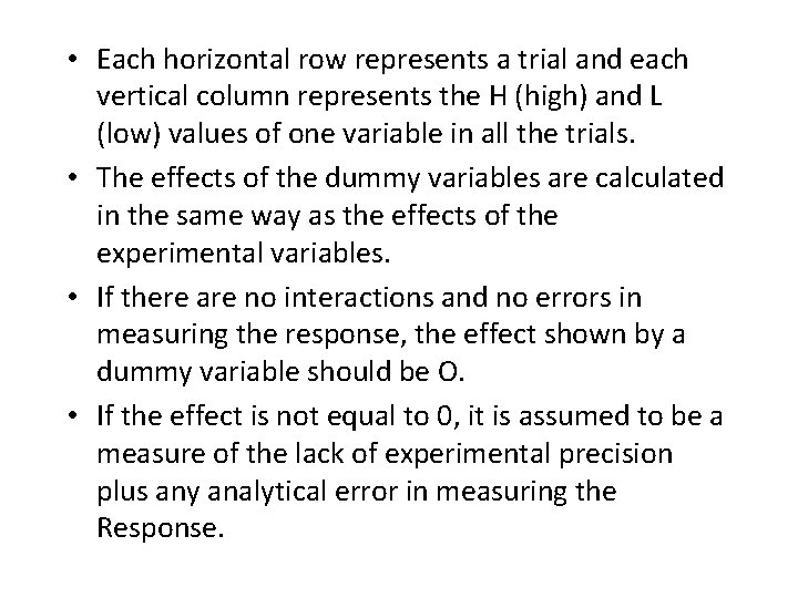  • Each horizontal row represents a trial and each vertical column represents the