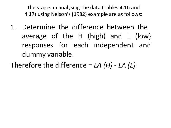 The stages in analysing the data (Tables 4. 16 and 4. 17) using Nelson's
