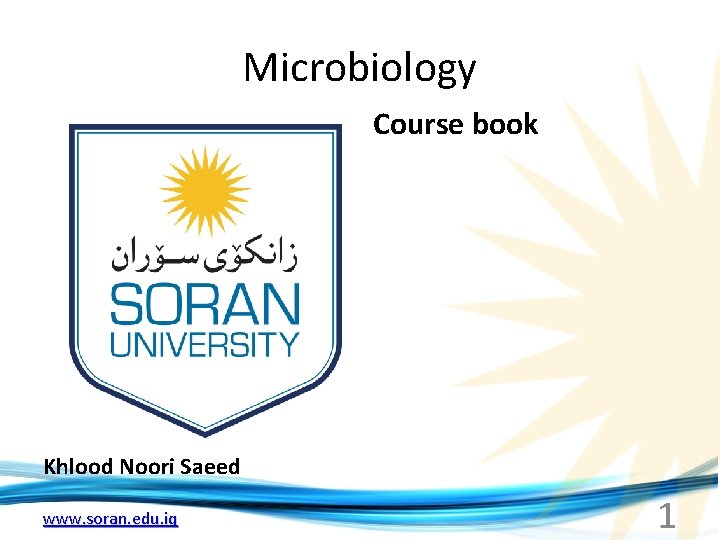Microbiology Course book Khlood Noori Saeed www. soran. edu. iq 1 
