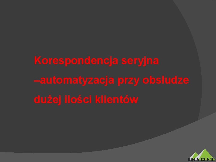 Korespondencja seryjna –automatyzacja przy obsłudze dużej ilości klientów 