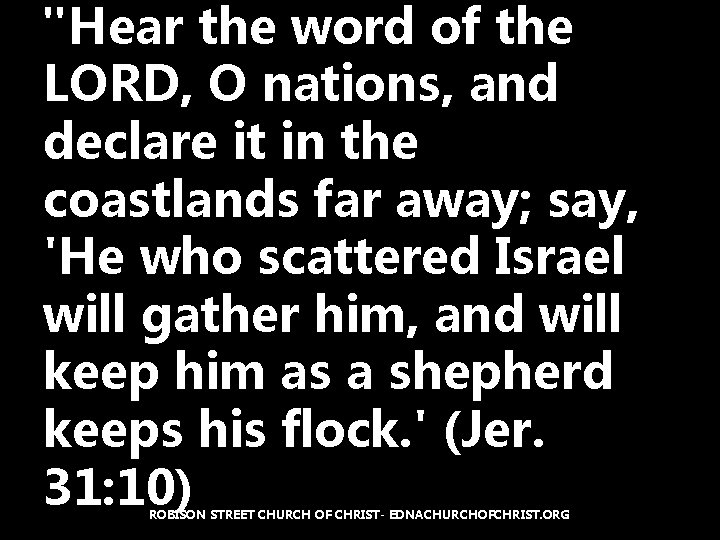 "Hear the word of the LORD, O nations, and declare it in the coastlands