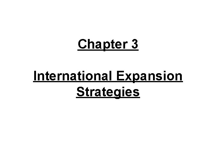 Chapter 3 International Expansion Strategies 