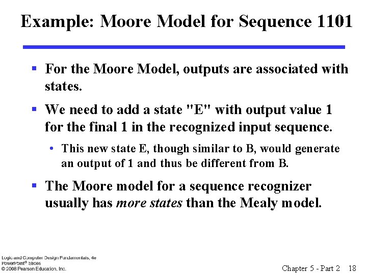 Example: Moore Model for Sequence 1101 § For the Moore Model, outputs are associated