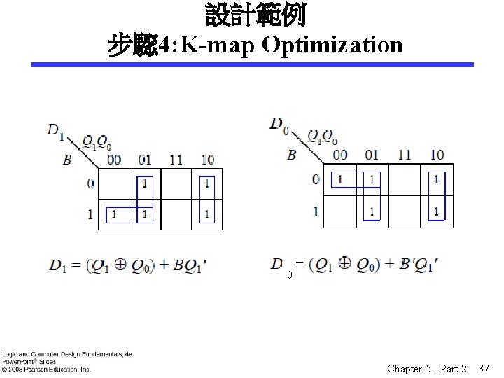 設計範例 步驟 4: K-map Optimization 0 Chapter 5 - Part 2 37 